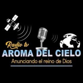 Radio Aroma Del Cielo Radio, anunciando el reino de Dios